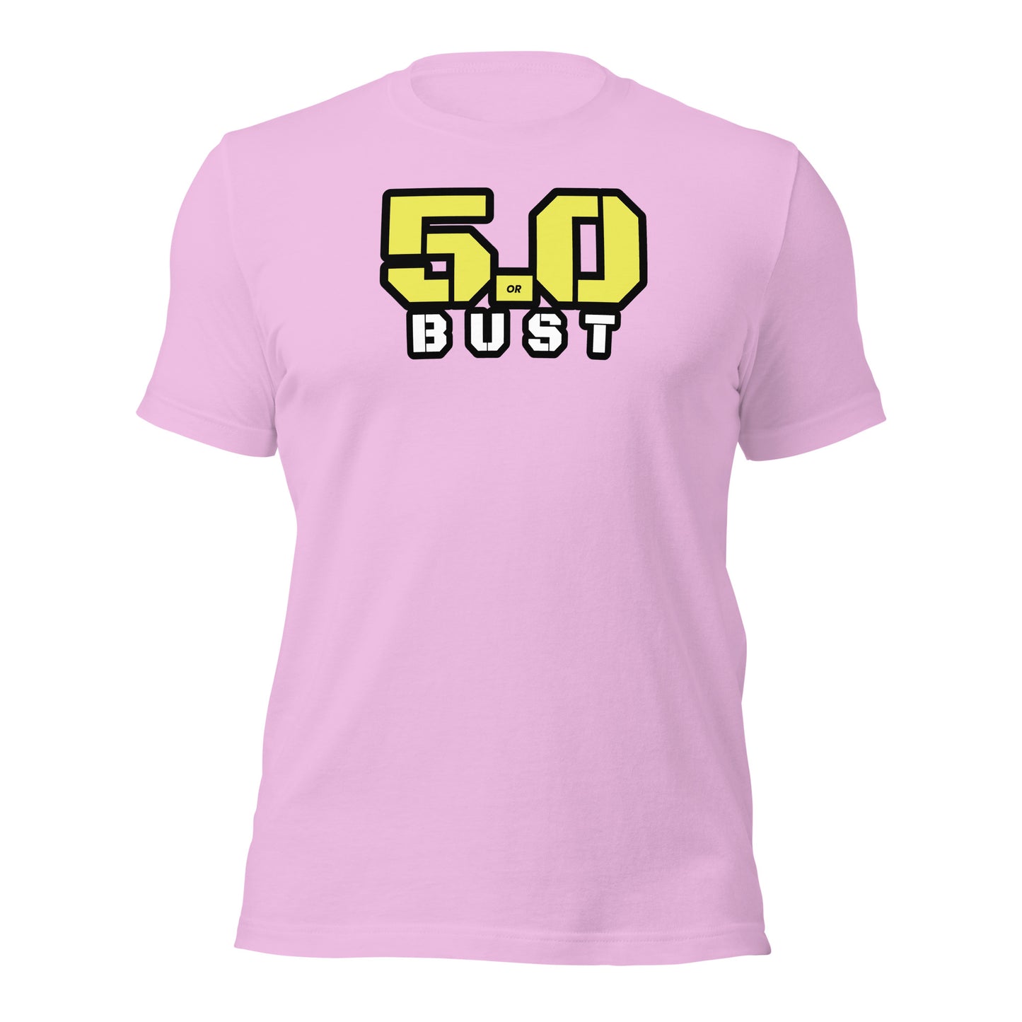 5.0 or BUST